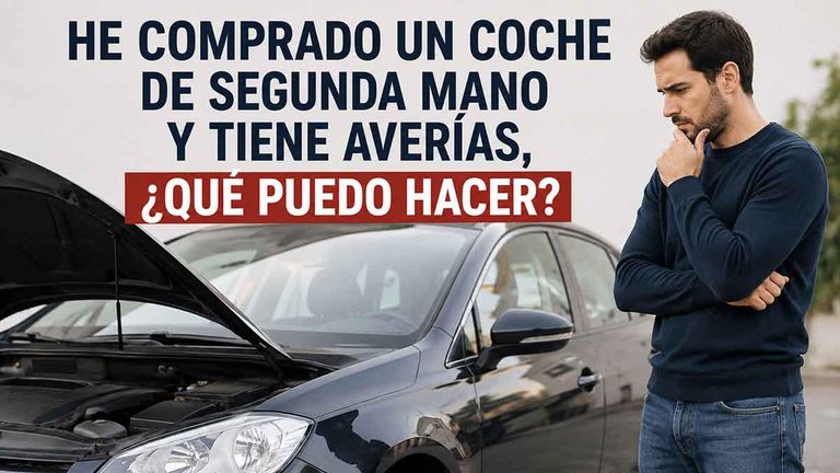 Lee más sobre el artículo He comprado un coche de segunda mano y tiene averías, ¿qué puedo hacer?